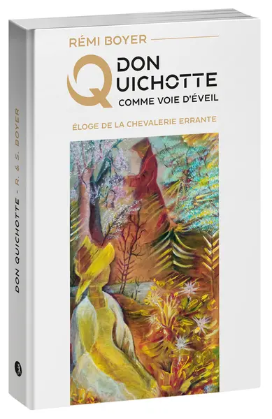 Don Quichotte comme voie d'éveil : éloge de la chevalerie errante