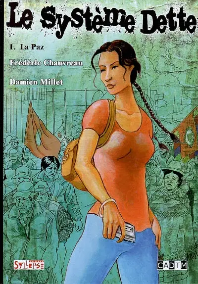 Le système Dette. Vol. 1. La Paz