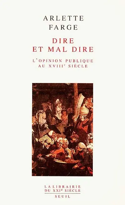 Dire et mal dire : l'opinion publique au XVIIIe siècle
