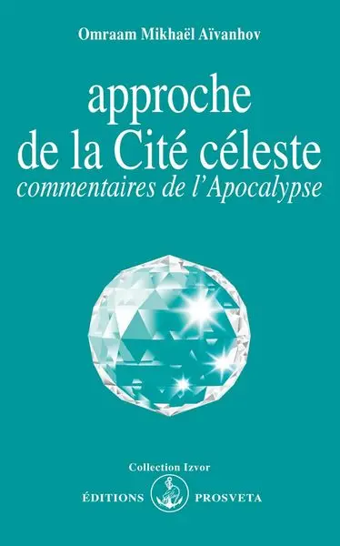 Approche de la cité céleste : commentaires de l'Apocalypse
