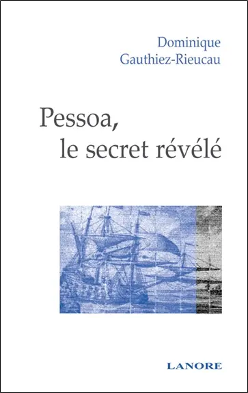 Pessoa, le secret révélé