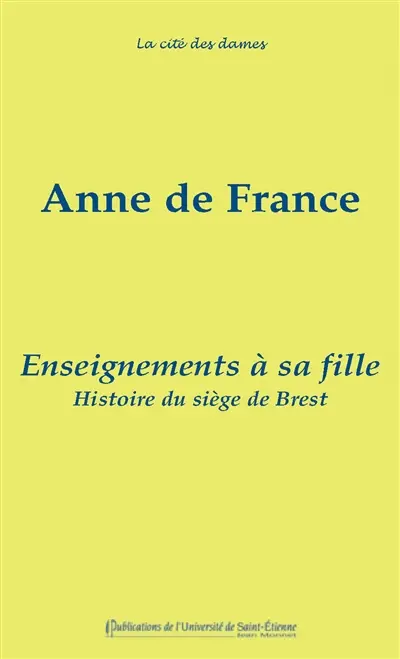 Enseignements à sa fille. Histoire du siège de Brest