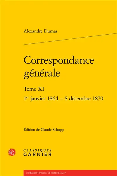 Correspondance générale. Vol. 11. 1er janvier 1864-8 décembre 1870