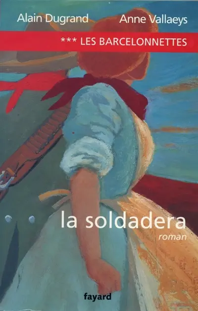 Les Barcelonnettes. Vol. 3. La soldadera