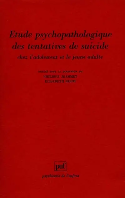 Etude psychopathologique des tentatives de suicide : chez l'adolescent et le jeune adulte