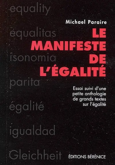 Le manifeste de l'égalité : essai. Une petite anthologie de grands textes sur l'égalité