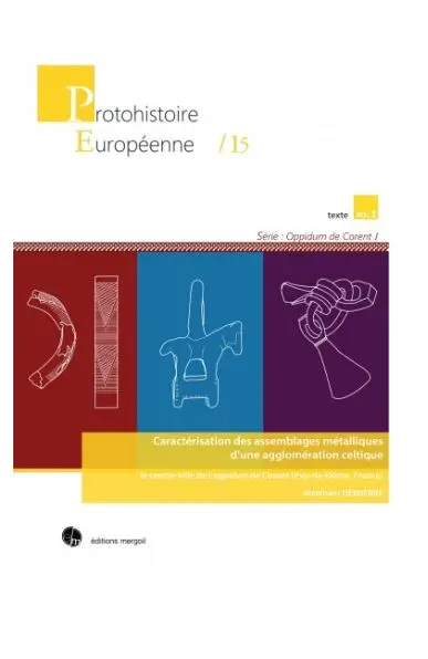 Oppidum de Corent. Vol. 1. Caractérisation des assemblages métalliques d'une agglomération celtique