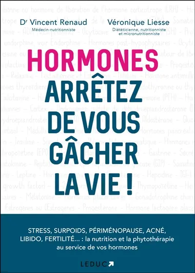 Hormones : arrêtez de vous gâcher la vie !