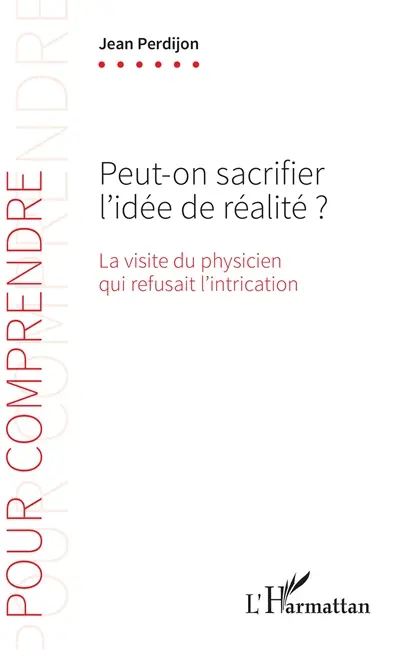 Peut-on sacrifier l'idée de réalité ? : la visite du physicien qui refusait l'intrication