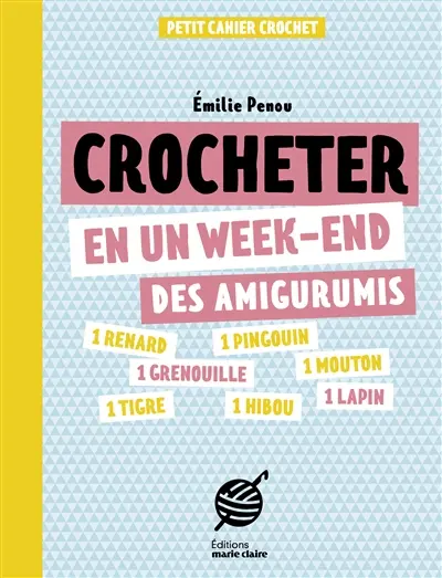 Crocheter en un week-end des amigurumis : petit cahier crochet