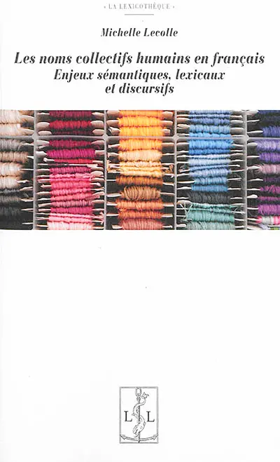 Les noms collectifs humains en français : enjeux sémantiques, lexicaux et discursifs