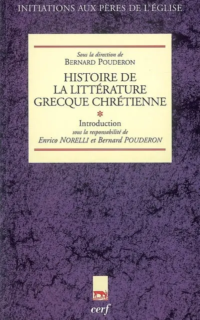 Histoire de la littérature grecque chrétienne. Vol. 1. Introduction