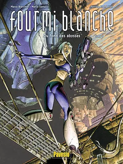 Fourmi blanche. Vol. 1. Du fond des abysses