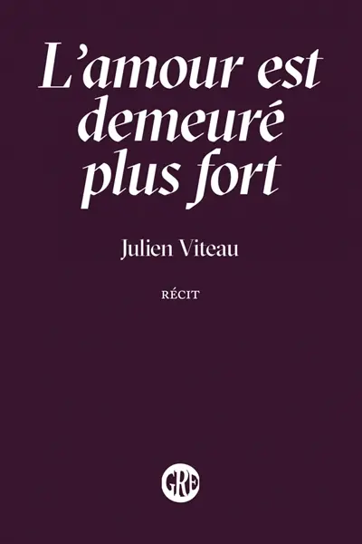 L'amour est demeuré plus fort : récit