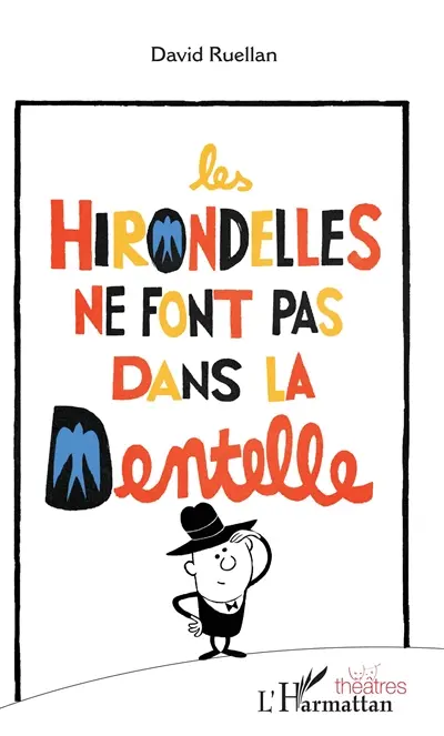 Les hirondelles ne font pas dans la dentelle