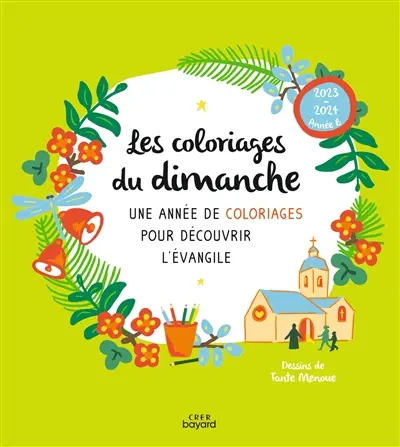 Les coloriages du dimanche, 2023-2024, année B : une année de coloriages pour découvrir l'Evangile