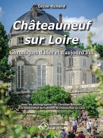 Châteauneuf-sur-Loire : chroniques d'hier et d'aujourd'hui