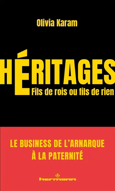 Héritages : fils de roi ou fils de rien