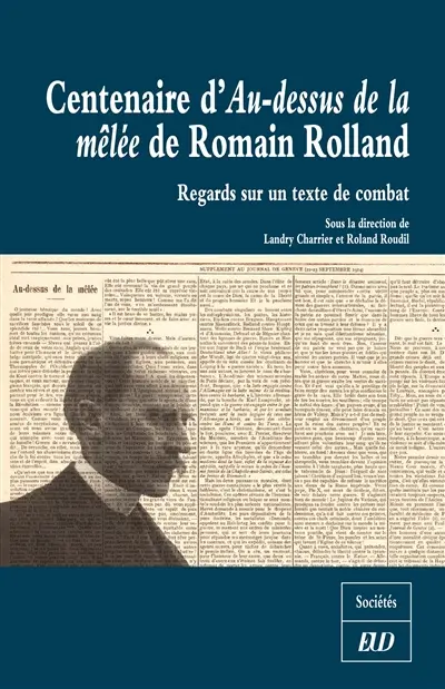 Centenaire d'Au-dessus de la mêlée de Romain Rolland : regards sur un texte de combat