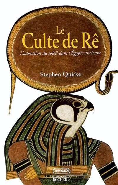 Le culte de Rê : l'adoration du soleil dans l'Egypte ancienne