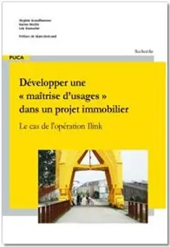 Développer une maîtrise d'usages dans un projet immobilier : le cas de l'opération Ilink
