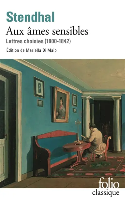 Aux âmes sensibles : lettres choisies (1800-1842)