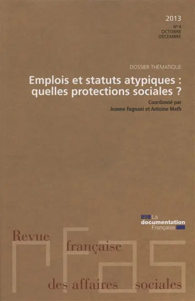 Revue française des affaires sociales, n° 4 (2014). Emplois et statuts atypiques : quelles protections sociales ?