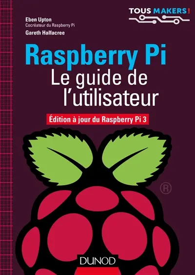 Raspberry Pi : le guide de l'utilisateur