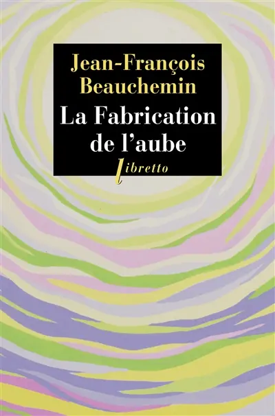 La fabrication de l'aube