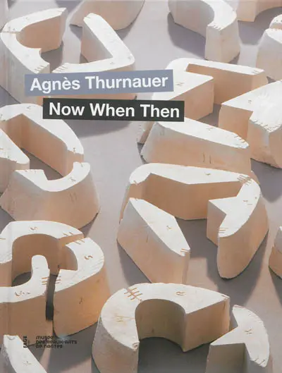 Agnès Thurnauer, now when then