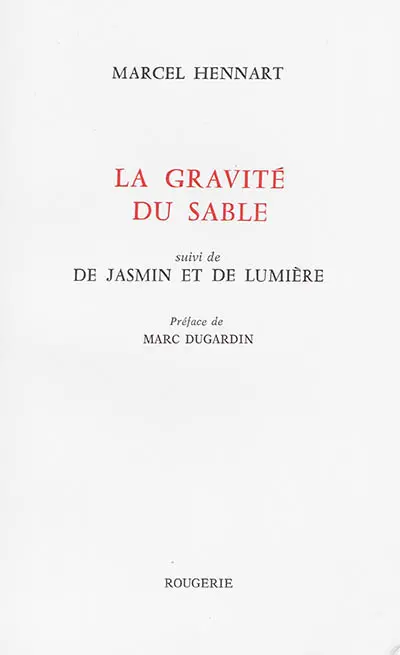 La gravité du sable. De jasmin et de lumière