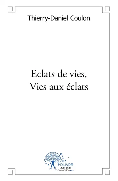 Eclats de vies, vies aux éclats