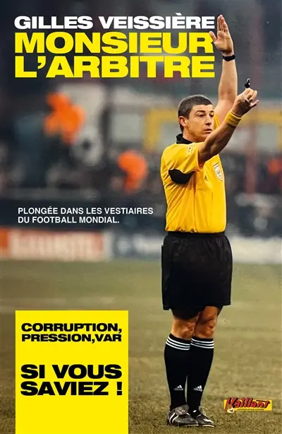 Monsieur l'arbitre : plongée dans les vestiaires du football mondial