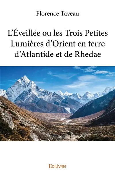 L’éveillée ou les trois petites lumières d'orient en terre d'atlantide et de rhedae