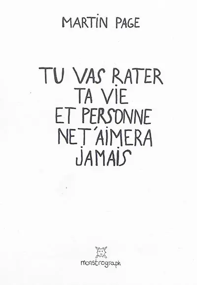 Tu vas rater ta vie et personne ne t'aimera jamais