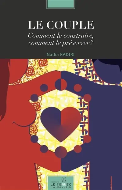 Le couple : comment le construire, comment le préserver ?