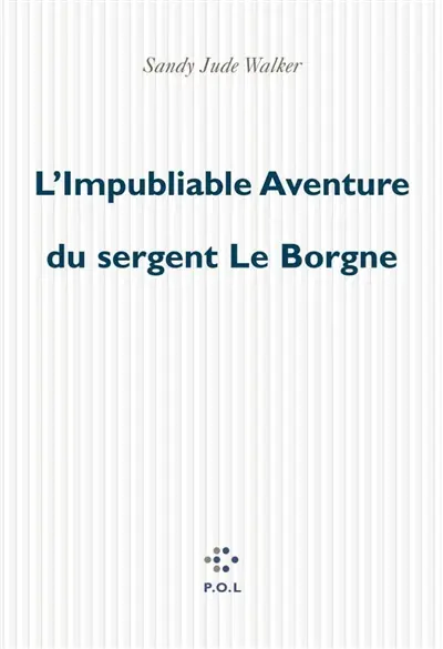 L'impubliable aventure du sergent Le Borgne