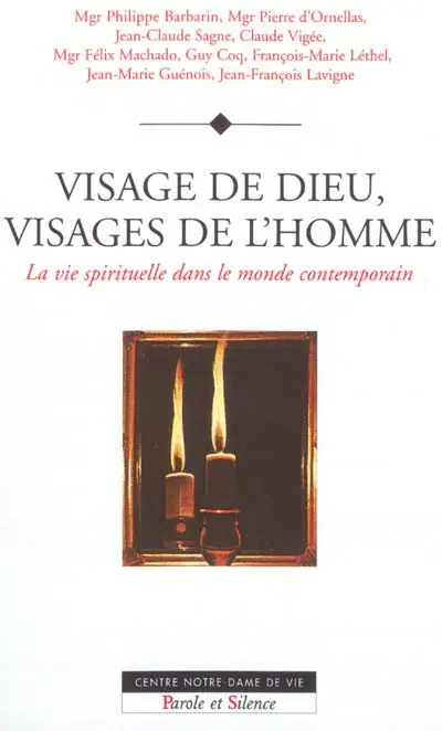 Visage de Dieu, visages de l'homme : la vie spirituelle dans le monde contemporain