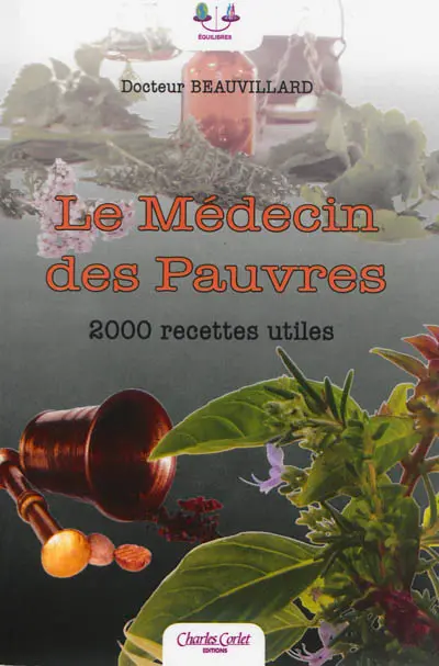 Le médecin des pauvres : 2.000 recettes utiles