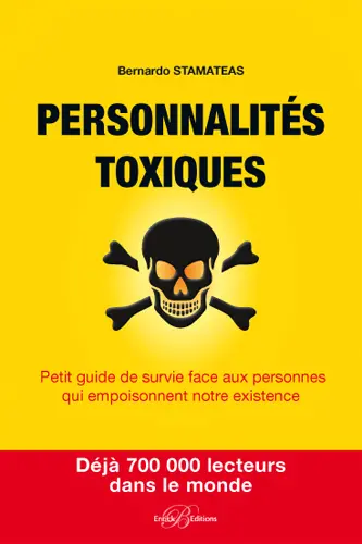 Personnalités toxiques : petit guide de survie face aux personnes qui empoisonnent notre existence