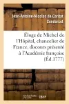 Eloge de Michel de l'Hôpital, chancelier de France, discours présenté à l'Académie françoise en 1777