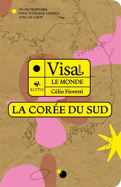 Visa pour la Corée du Sud : un dictionnaire pour voyageur curieux avec sa carte