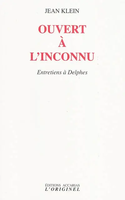 Ouvert à l'inconnu : entretiens à Delphes