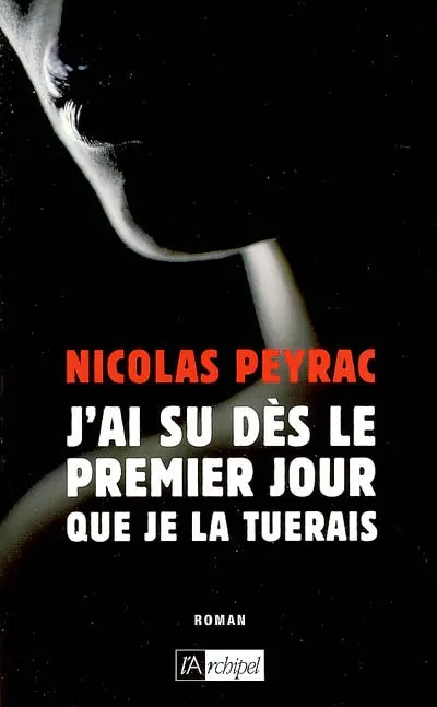 J'ai su dès le premier jour que je la tuerais