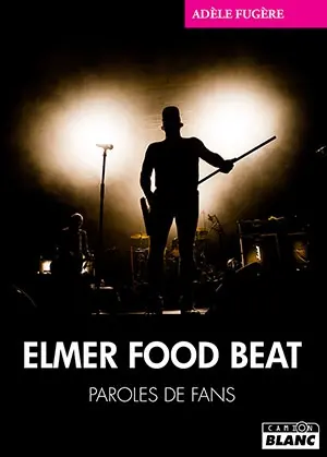 Elmer Food Beat : paroles de fans