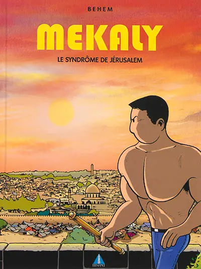 Mékaly. Le syndrome de Jérusalem