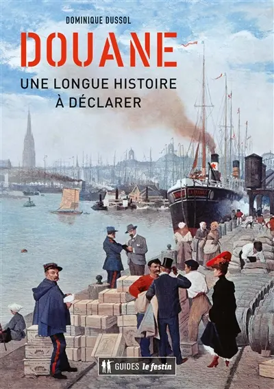 Douane : une longue histoire à déclarer