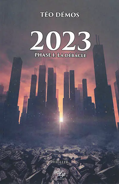 2023. Vol. 1. La débâcle : thriller