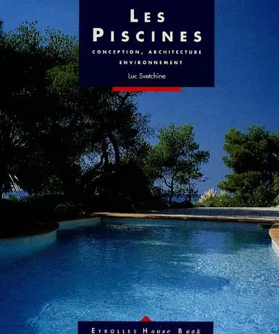 Les Piscines : conception, architecture, environnement