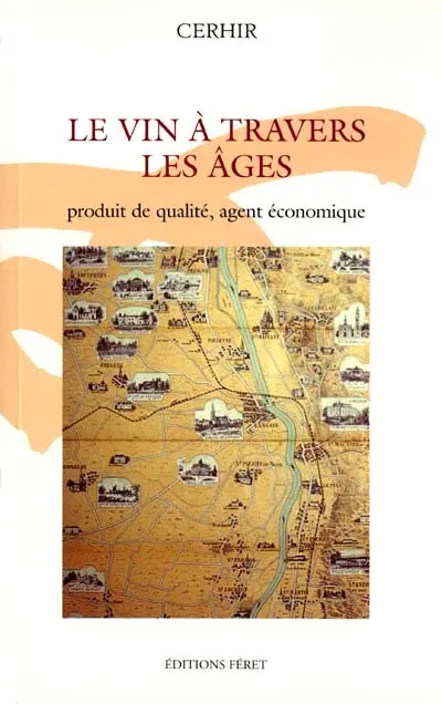 Le vin à travers les âges : produit de qualité, agent économique